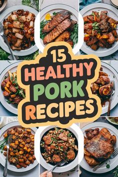 a collage of photos showing different types of food and the words, healthy pork recipes