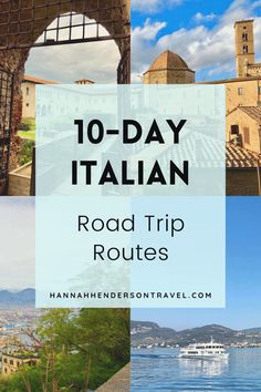 the road trip in italy with text overlay reading 10 - day italian road trip routes