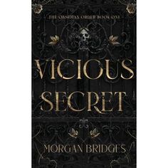 the book cover for vicious secret by morgan bridge's, with gold lettering on black