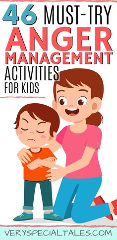 a mother hugging her child with the words 46 must try anger management activities for kids