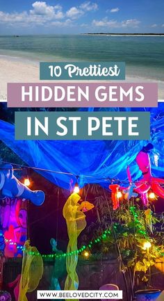 the beach and ocean with text overlay that reads 10 prettiest hidden gems in st pete