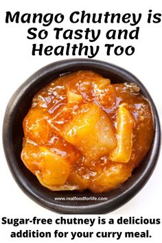 a bowl full of food with the words mango chutney is so tasty and healthy too