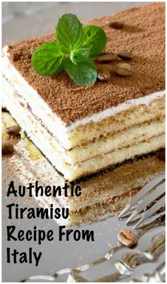 there is a piece of cake with green leaves on top and the words authentic tiramus recipe from italy