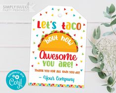 this is an image of a taco gift tag with the words let's taco about now awesome you are