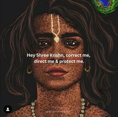 an image of a woman's face with the words hey shriee kish, correct me, direct me & protect me