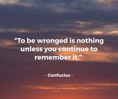 the sun is setting and there is a quote on it that says, to be wrong is nothing unless you continue to remember it