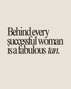 Behind every successful woman is a fabulous tan.  spray tan quote, spray tan artist quotes, spray tan, spray tan, tanning, spray tans artist Spray Tan Quotes Inspiration, November Spray Tan Quotes, Tanning Quotes Funny, Tan Branding