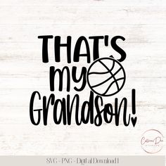 that's my grandson basketball svg file