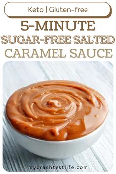 a bowl filled with caramel sauce on top of a white wooden table next to the words 5 minute sugar - free salted caramel sauce