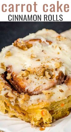 a close up of food on a plate with the words carrot cake and cinnamon rolls