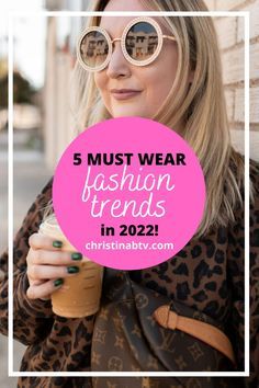 a woman wearing sunglasses and holding a drink with the words 5 must wear fashion trend in 2020