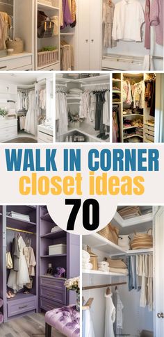 a collage of different closets with the words walk in corner closet ideas 70