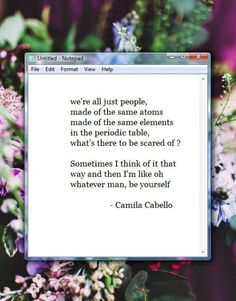 a computer screen with flowers on it and a quote from camila cabelloo