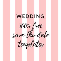 a pink and white striped background with the words wedding 100 % free save - the - date templates