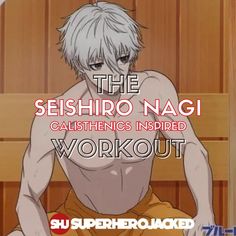 the seishiro nagi calisthenics inspired workout is now available for pre - order