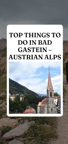 a white sign that says top things to do in bad gastin - austrian alps