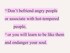 the words don't defend angry people or associate with hot - empered people