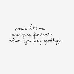 a black and white photo with the words people like me are gone power when you say goodbye