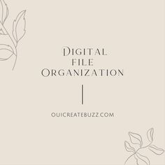 the words digital file organization are shown in black and white letters on a beige background