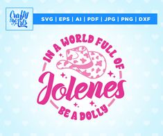 i'm a world full of jolenes be a dolly svg file