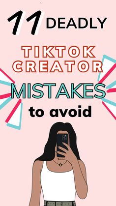 a woman taking a selfie with the caption 17 deadly tikt ok creator makes to avoid