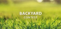 the words backyard contest are in front of some green grass and an image of trees