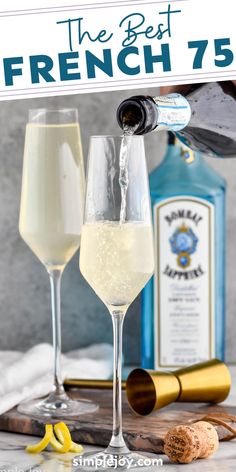 the best french 75 is being poured into two wine glasses