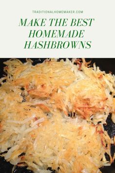 the best homemade hashbrowns recipe is made with just three ingredients and it's ready to be eaten