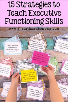 hands holding cards with words on them that say, 15 strategies to teach executive functioning skills