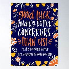 High-quality posters to hang in dorms, bedrooms or offices. Multiple sizes are available. Printed on 185gsm semi gloss poster paper. Additional sizes are available. Good Luck Finding Better Coworkers Than Us! P.S. It is Not Going Happen P.P.S. Congrats On Your New Job! New Job Funny, Congrats On Your New Job, Good Luck Finding Better Coworkers, Job Humor, Office Humor, New Job, Quality Posters, Sale Poster, Good Luck