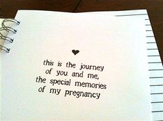 this is the journey of you and me, the special memories of my pregancy