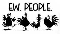 a group of chickens standing next to each other on a white background with the words ew people