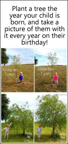 two people standing in front of a tree with the words plant a tree the year your child is born and take a picture of them with it every year on their birthday