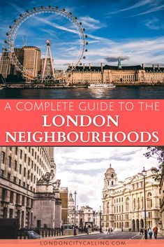 the london neighborhood with text overlay that reads a complete guide to the london neighbourhoods