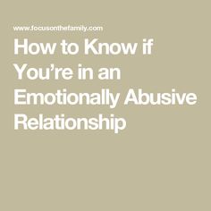 How to Know if You’re in an Emotionally Abusive Relationship Bad Signs, Unexpected Pregnancy, Emotional Growth, Relationship Therapy, Marriage Problems, Plan B, Brain Health, I Left, Healthy Relationships