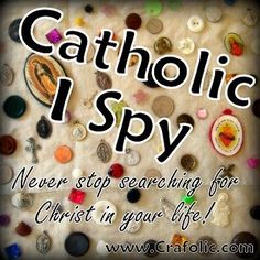 the cover of catholic i spy, with buttons all over it and text that reads catholic i spy never stop searching for christ in your life