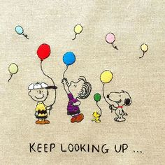 the peanuts gang is holding balloons and saying keep looking up