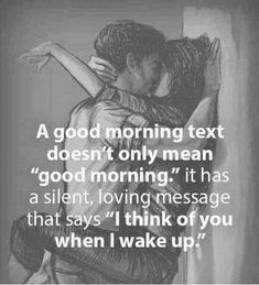 a drawing of two people hugging each other with the caption saying good morning text doesn't only mean good morning it has a silent, loving message that says