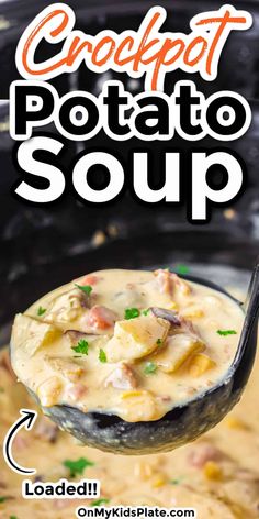 a spoon full of soup with the words crockpot potato soup above it and below