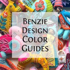 colorful felt toys with text overlay that reads benzzie design color guides on it