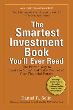 the smartest investment book you'll ever read by daniel r solin, ph d