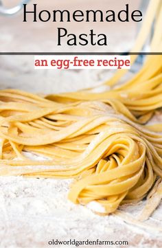 homemade pasta is an egg - free recipe that's ready in less than 30 minutes