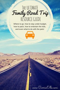 the ultimate family road trip resources guide