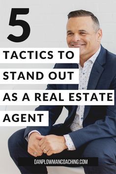 a man in a suit sitting down with the words 5 tactics to stand out as a real estate agent