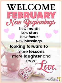 a coffee cup and some cookies on a doily with the words, welcome february new beginnings