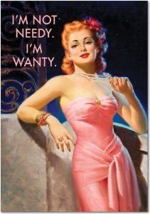 a painting of a woman in a pink dress with her hand on her hip and the words i'm not needy, i'm wantty