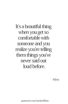 a quote that reads it's a beautiful thing when you get so comfortable with someone and