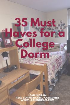 a college dorm room with the text, 35 must haves for a college dorm