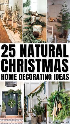 the cover of 25 natural christmas home decorating ideas, including wreaths and greenery