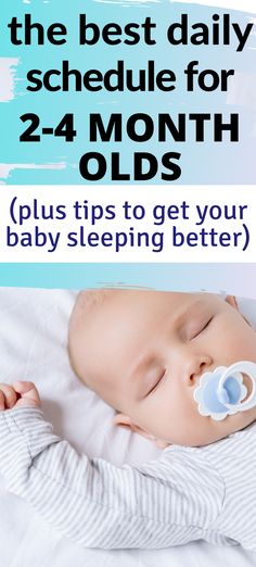 baby sleeping with pacifier in mouth next to text that reads, the best daily schedule for 2 - 4 month olds plus tips to get your baby sleeping better